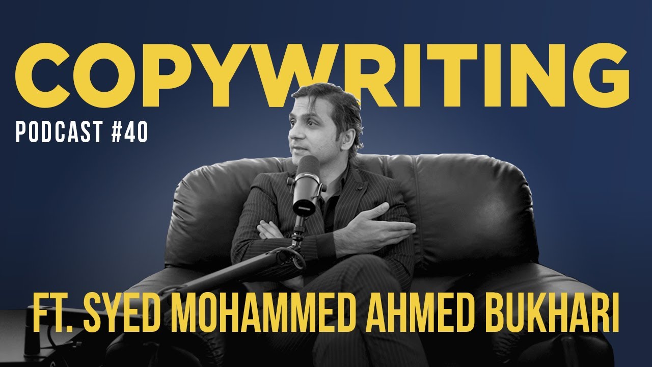 How This Copywriter Has Made $100,000 On The Internet? Ft. Syed Mohammed Ahmed Bukhari | EP 40