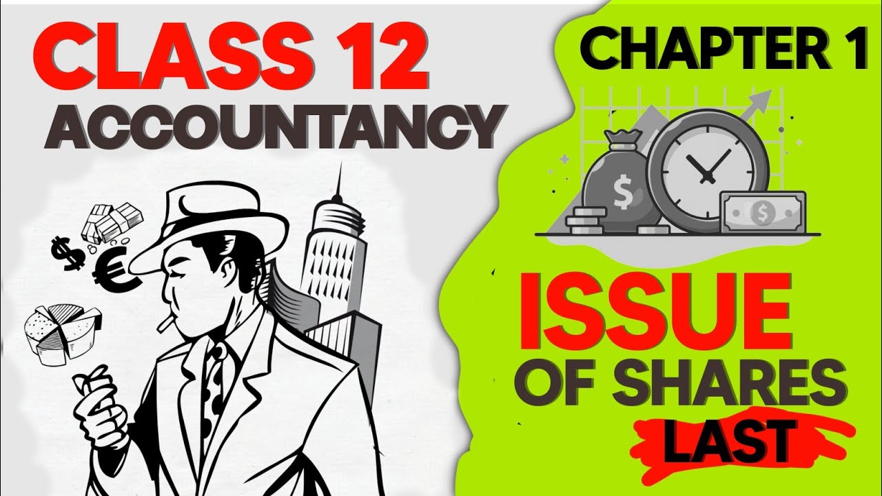 Issue Of Shares | Class 12 | Animated Oneshot | Last Part 