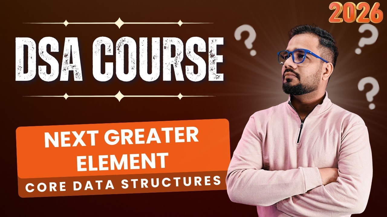 DSA #27 - Core Data Structures | Next Greater Element using Stack - Brute Force vs Optimized