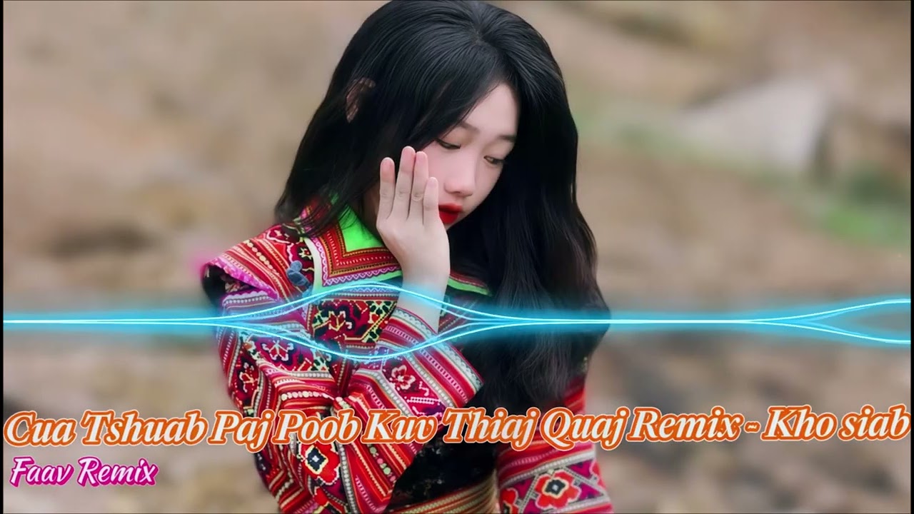Cua Tshuab Paj Poob Ma Kuv Thiaj Quaj (Remix) – Nkauj Hmong Kho Siab Heev | Zoo Mloog Heev
