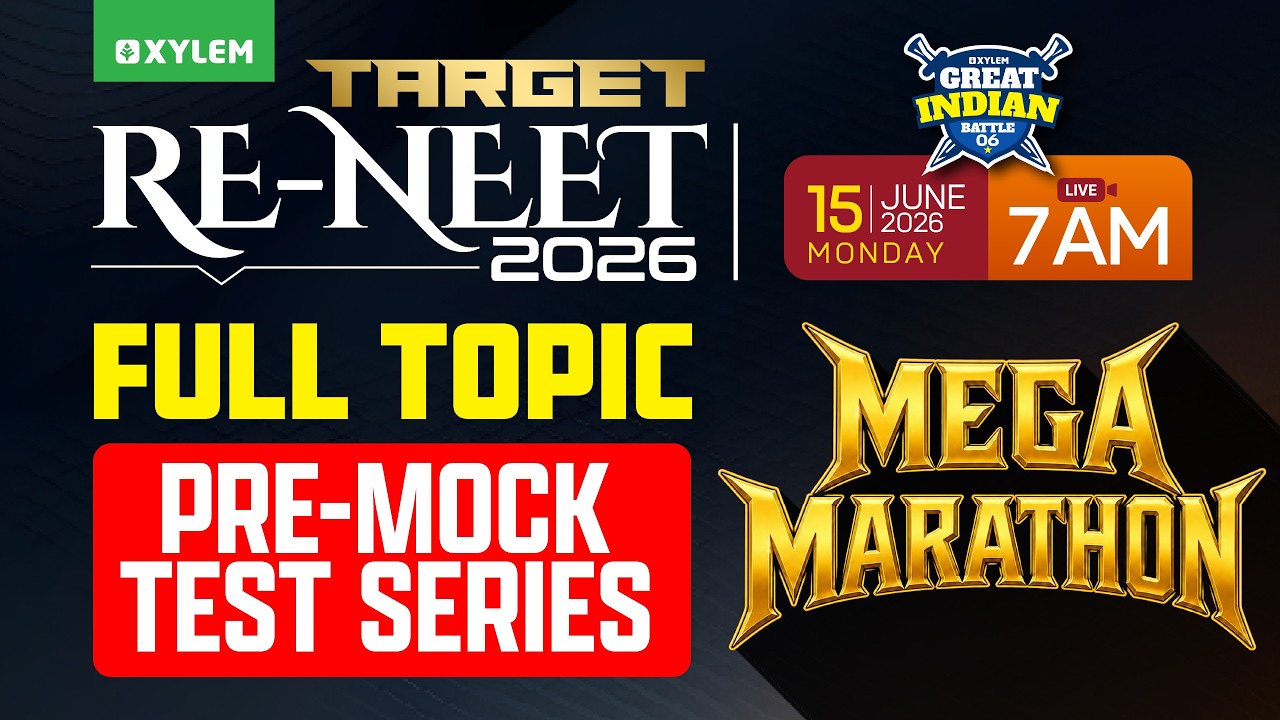 TARGET RE-NEET 2026: GIB 6 - FULL TOPIC PRE-MOCK TEST SERIES | MEGA MARATHON | Xylem NEET