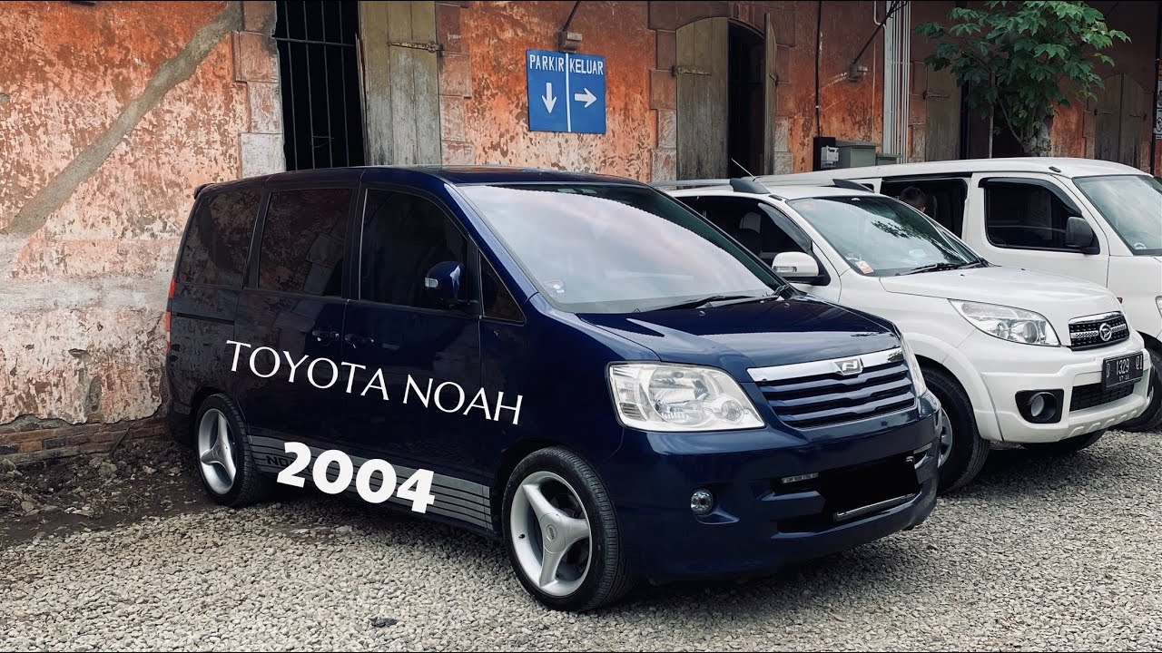 BELI TOYOTA NOAH 2004 / VLOG 92