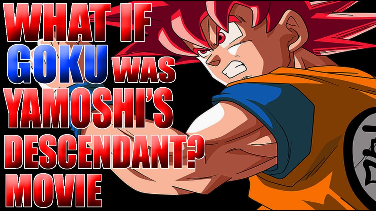 What If Goku Was Yamoshi's Descendant? MOVIE
