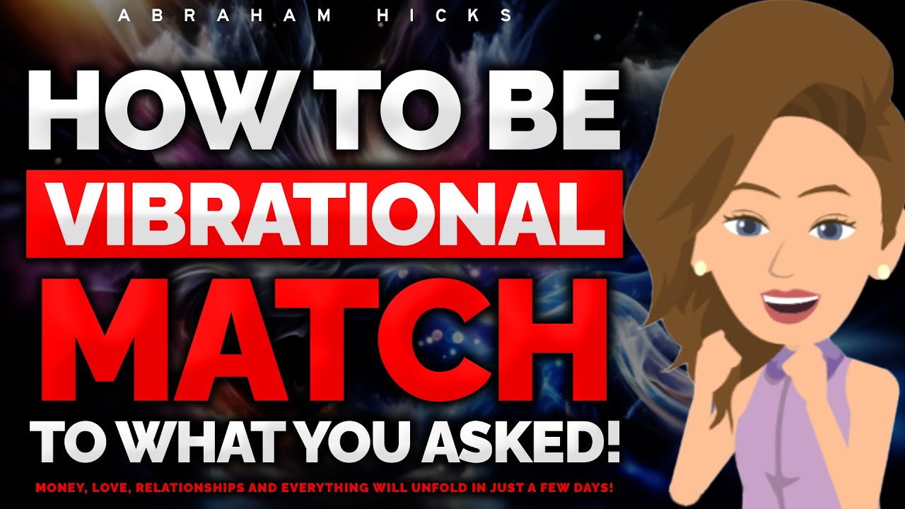 Being a Perfect Vibrational Match to Your Desires! 🌹 Abraham Hicks 2024