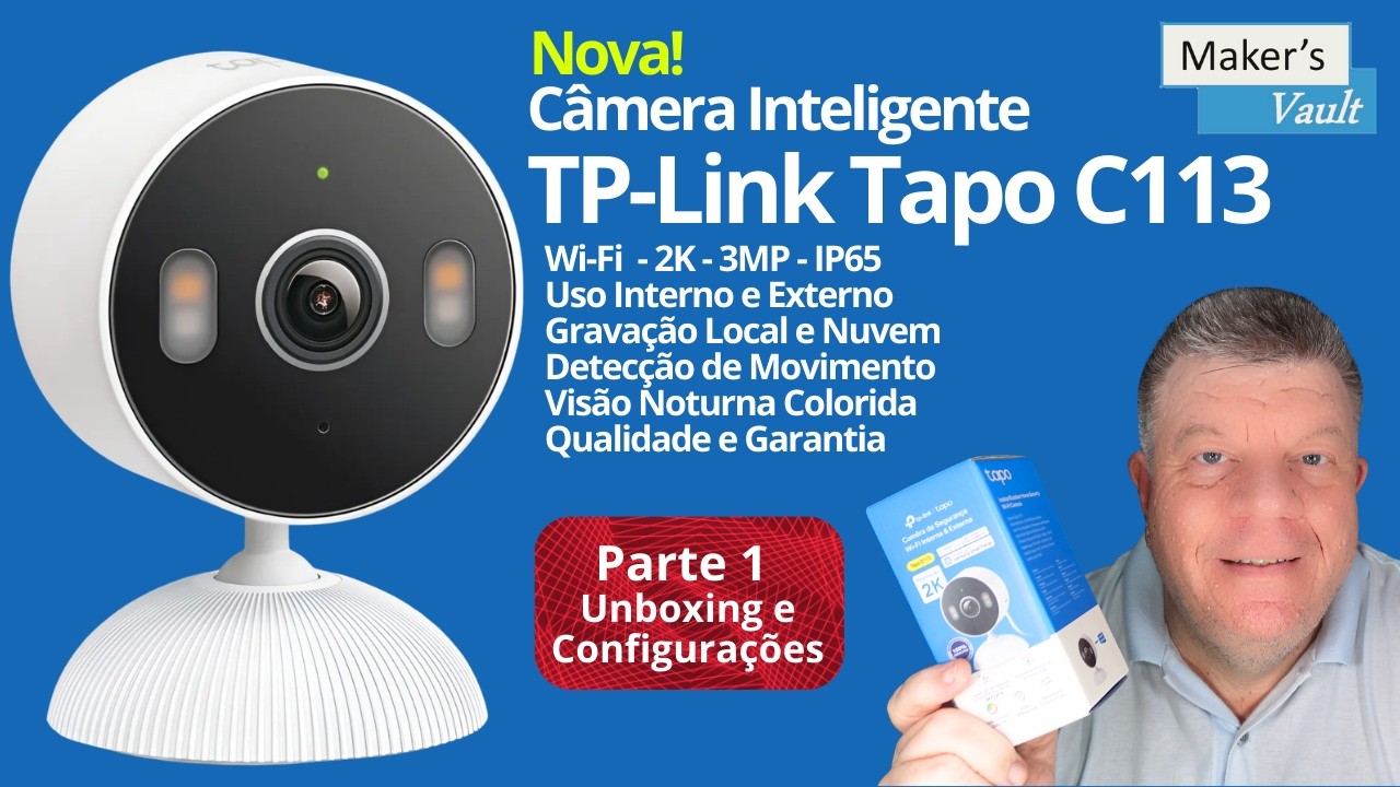 Câmera TP-Link Tapo C113: Wi-Fi 2K uso interno e externo | Parte 1 - Unboxing e Configurações