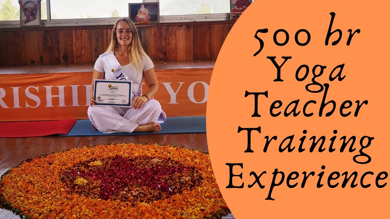 My 500 hour Yoga Teacher Training Experience
