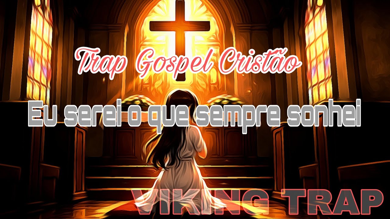🎶 Trap Gospel Cristão | Viking Trap | EU SEREI O QUE SEMPRE SONHEI 🎵