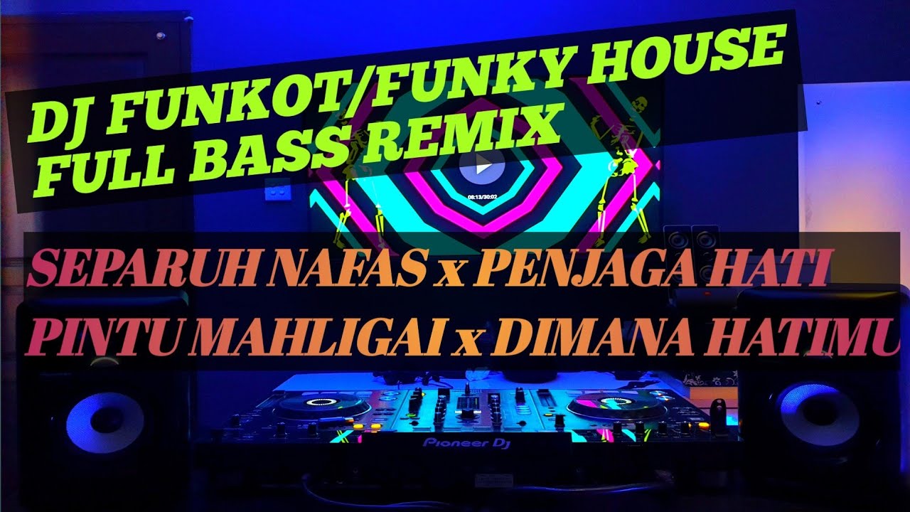 DJ Funkot SEPARUH NAFAS x PENJAGA HATI x PINTU MAHLIGAI x DIMANA HATIMU REMIX FULLBASS KENCENG