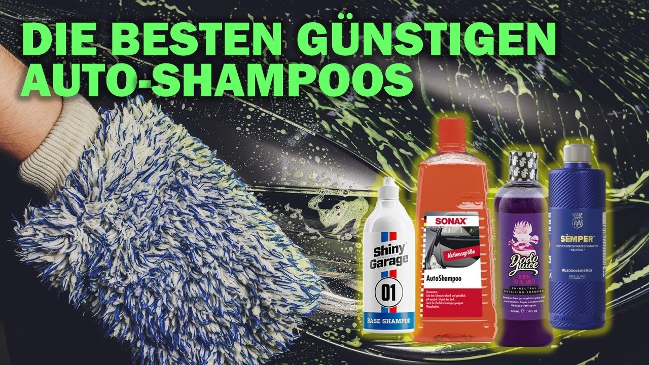 Die BESTEN günstigen Auto-Shampoos: Preis, Gleitvermögen, Konzentration, Schaumbildung, Duft...
