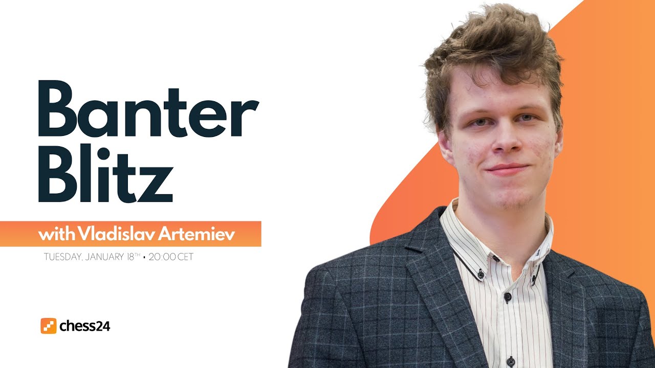 Banter Blitz with Vladislav Artemiev