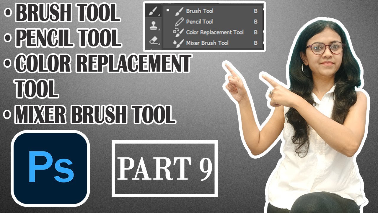 Photoshop Tutorial Part 9 | Brush Tool, Color replacement Tool | Pencil Tool, Mixer Brush Tool