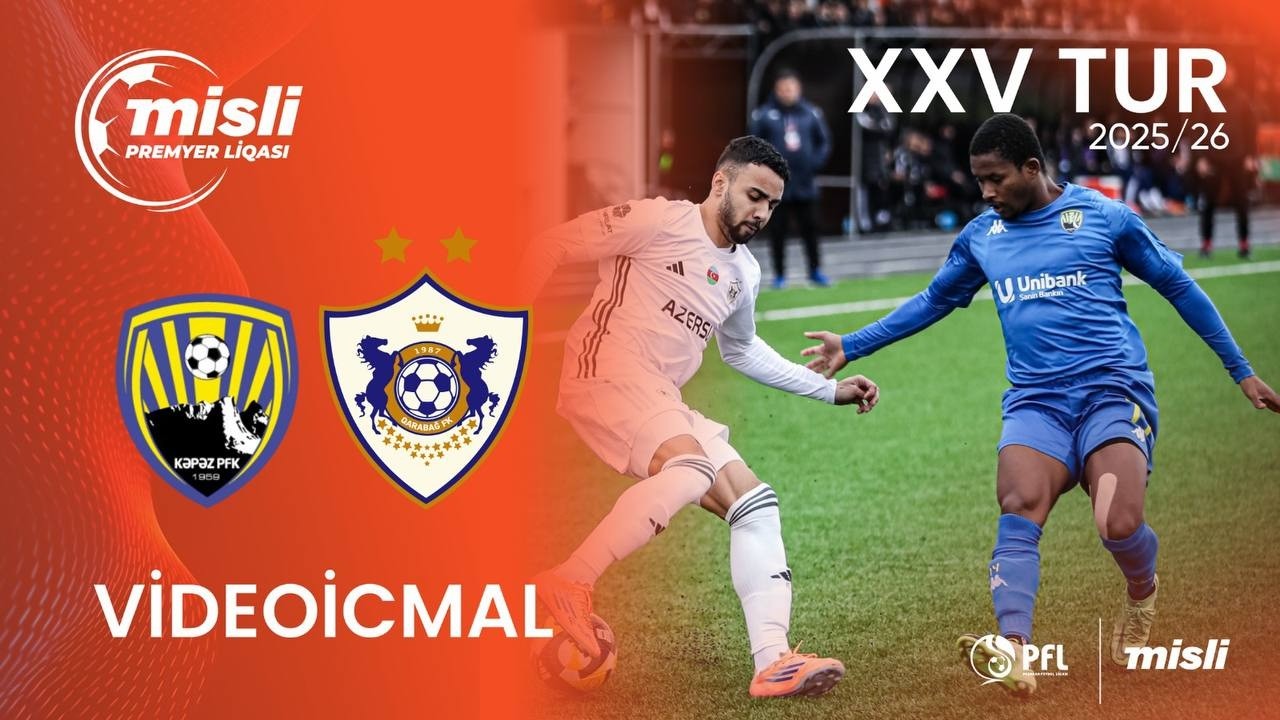 Misli Premyer Liqası 2025/2026 XXV tur “Kəpəz” 1–0 “Qarabağ”