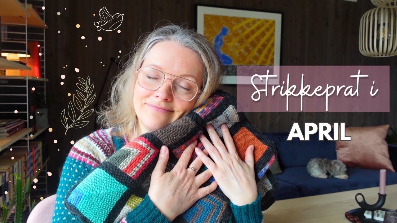 Ina Knits - Strikkeprat i april (Norsk🇳🇴) Ferdig teppe & vårstemning🌷