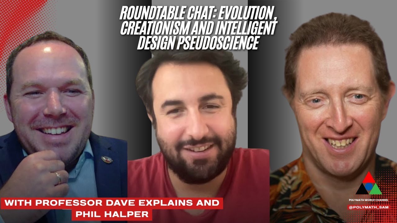 Evolution, Creationism and Intelligent Design Pseudoscience: Professor Dave Explains and Phil Halper