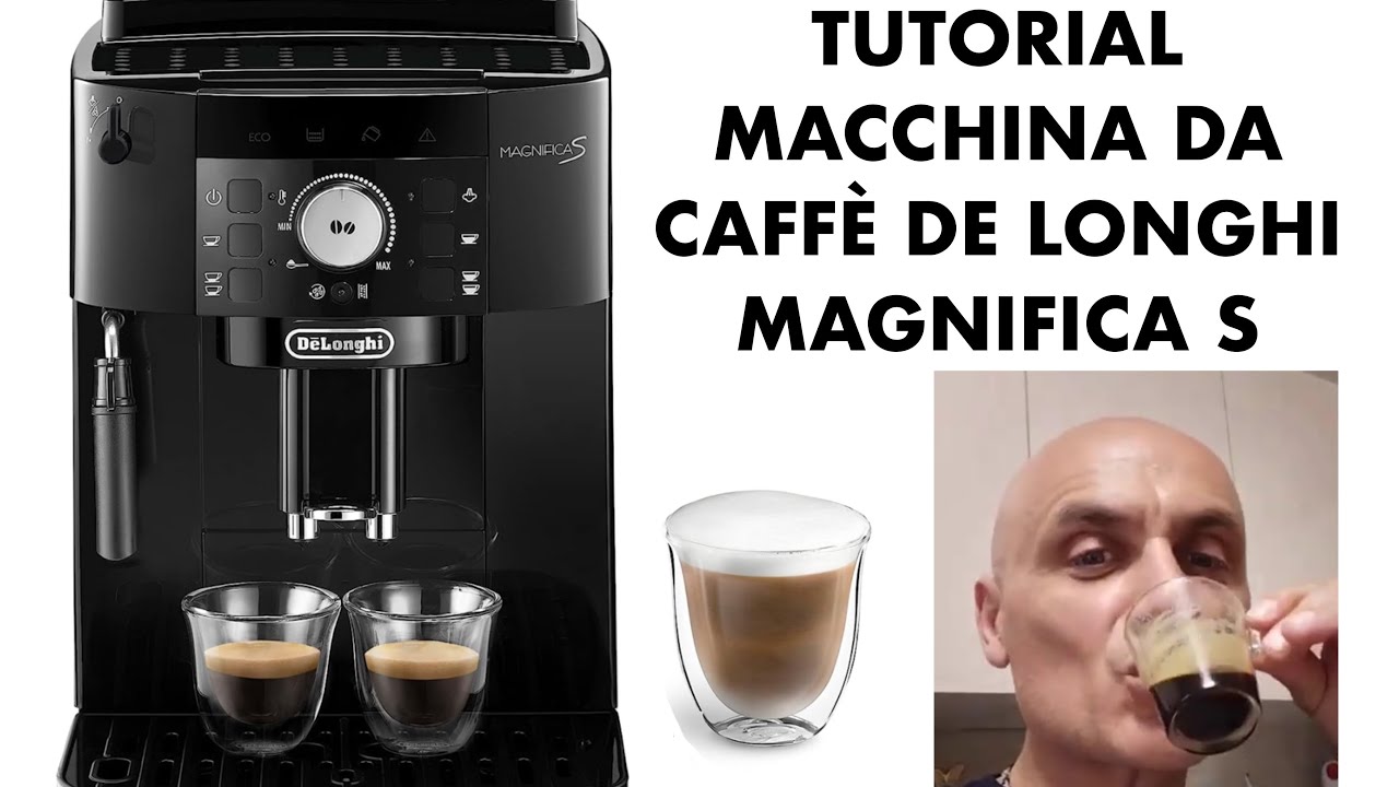 Tutorial e presentazione Macchina da caffè De Longhi Magnifica S