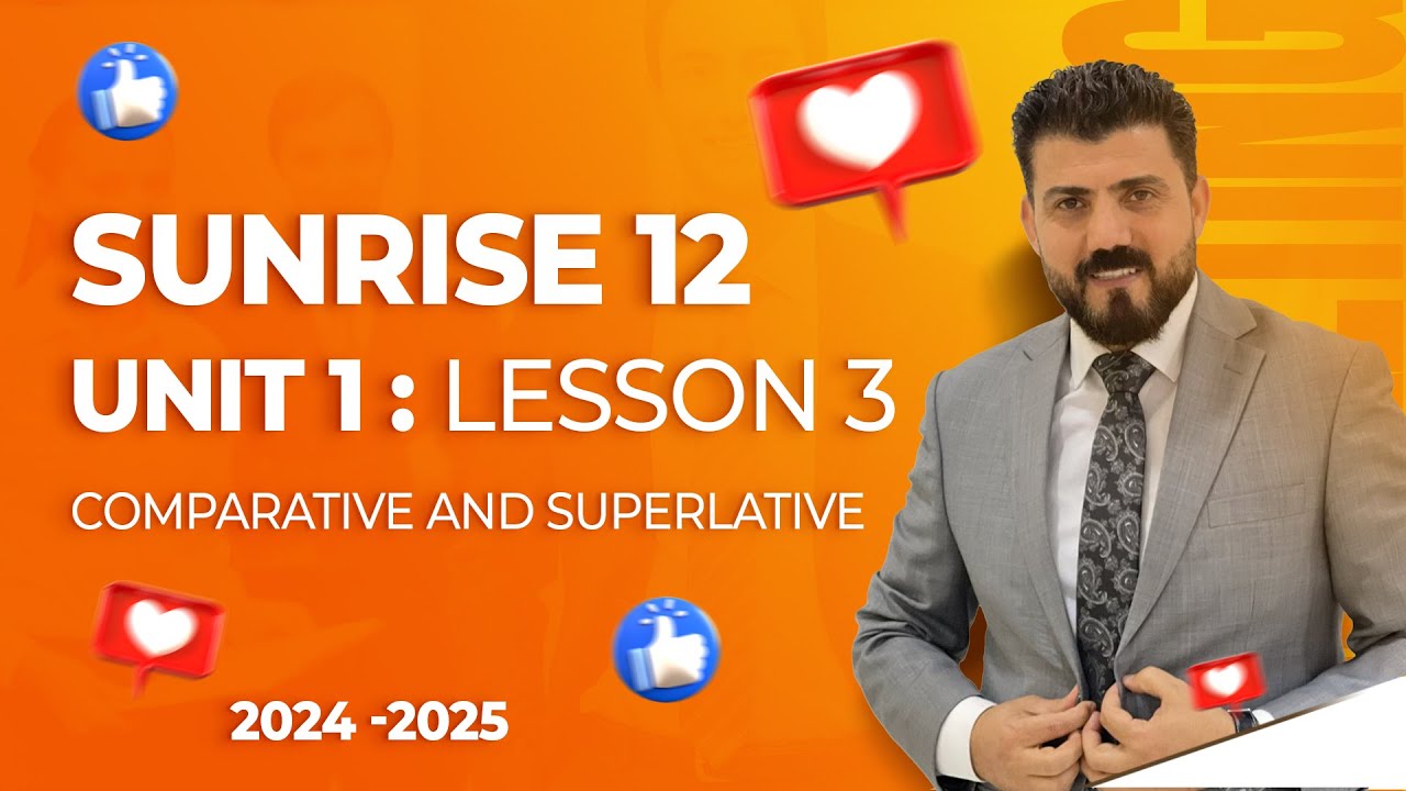 sunrise 12 - unit1 - Lesson 3- Comparative and Superlative