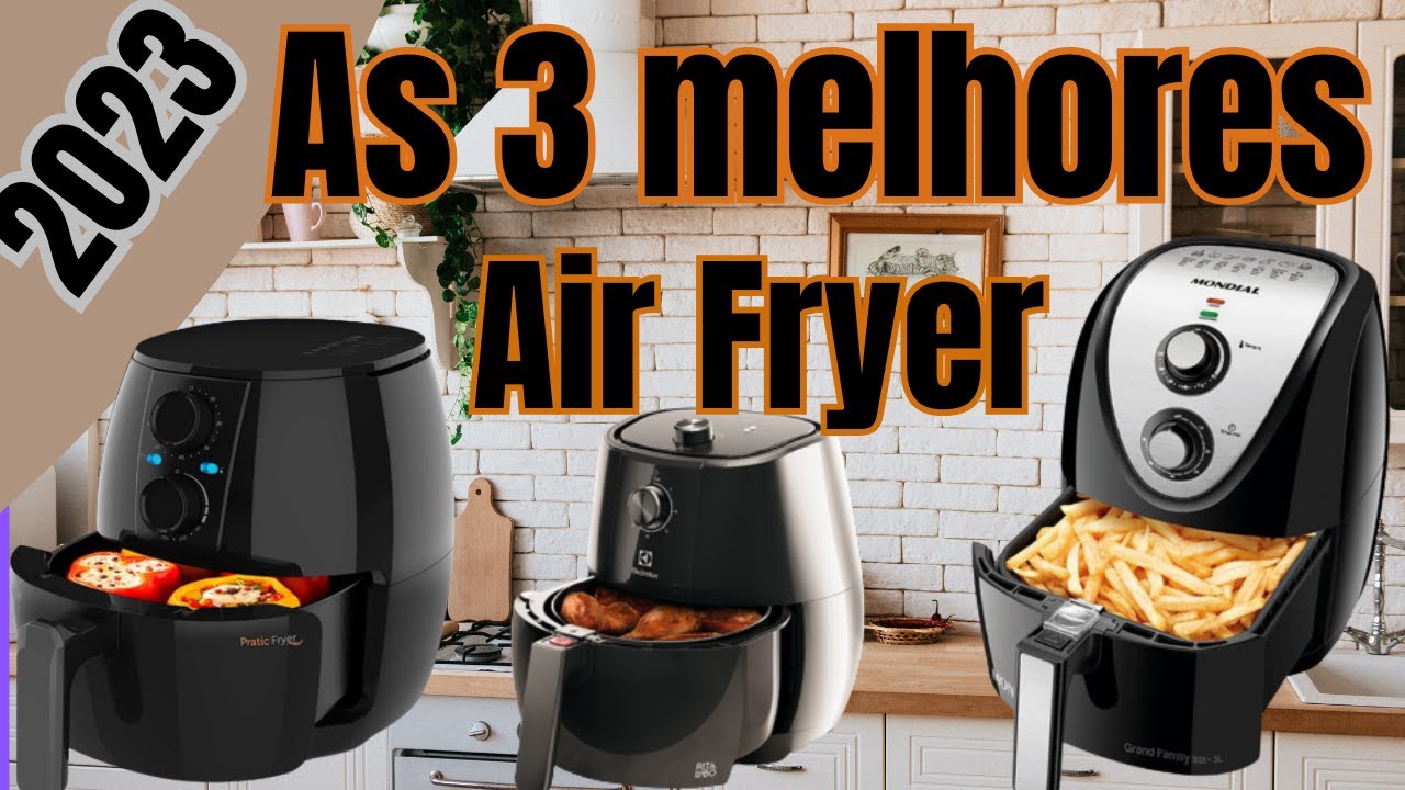 💚AS TRÊS MELHORES AIR FRYER 2023(até 450 reais disponíveis no mercado)