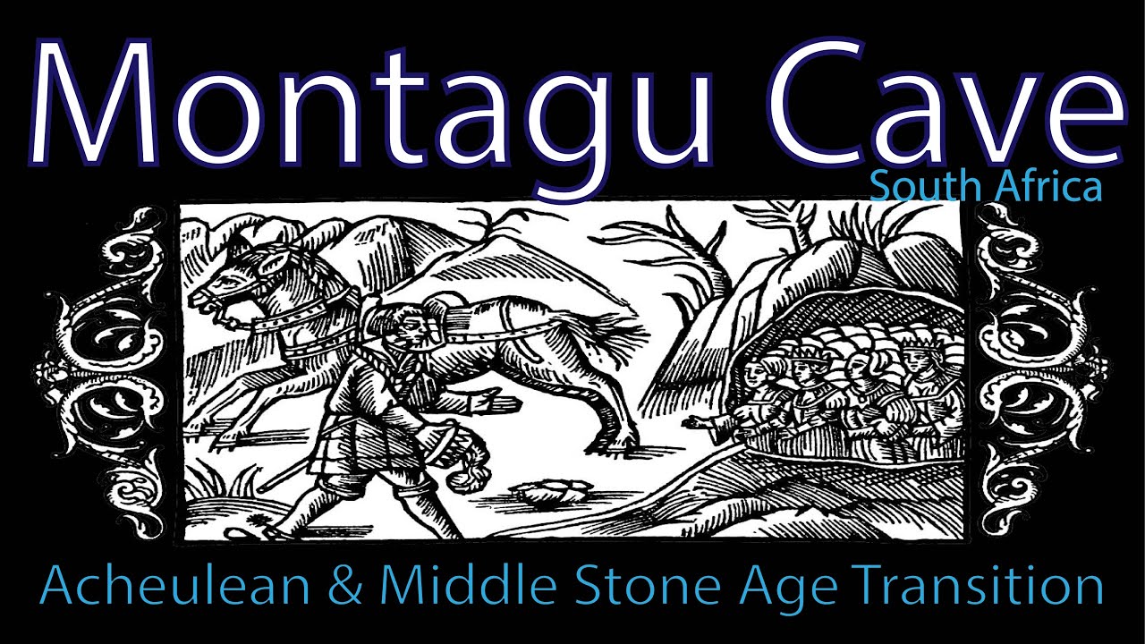 Montagu Cave - Acheulean & Middle Stone Age Hominins of South Africa