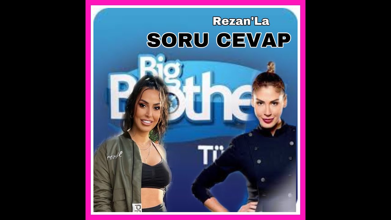 BIG BROTHER T&uuml;rkiye'nin Rezan'i ile farklı bi Soru &Ccedil;evap