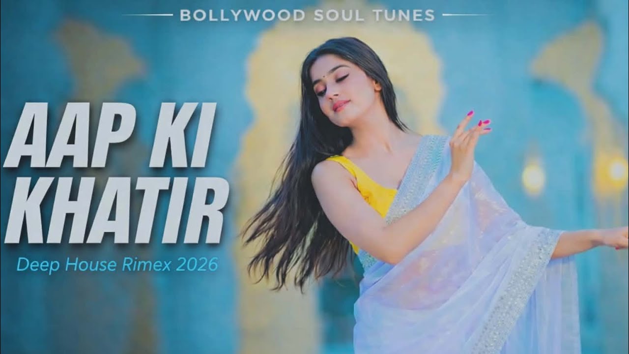 Aap Ki Khatir – Deep House Remix 2026 | Bollywood Soul Tunes | Romantic Chill Mix