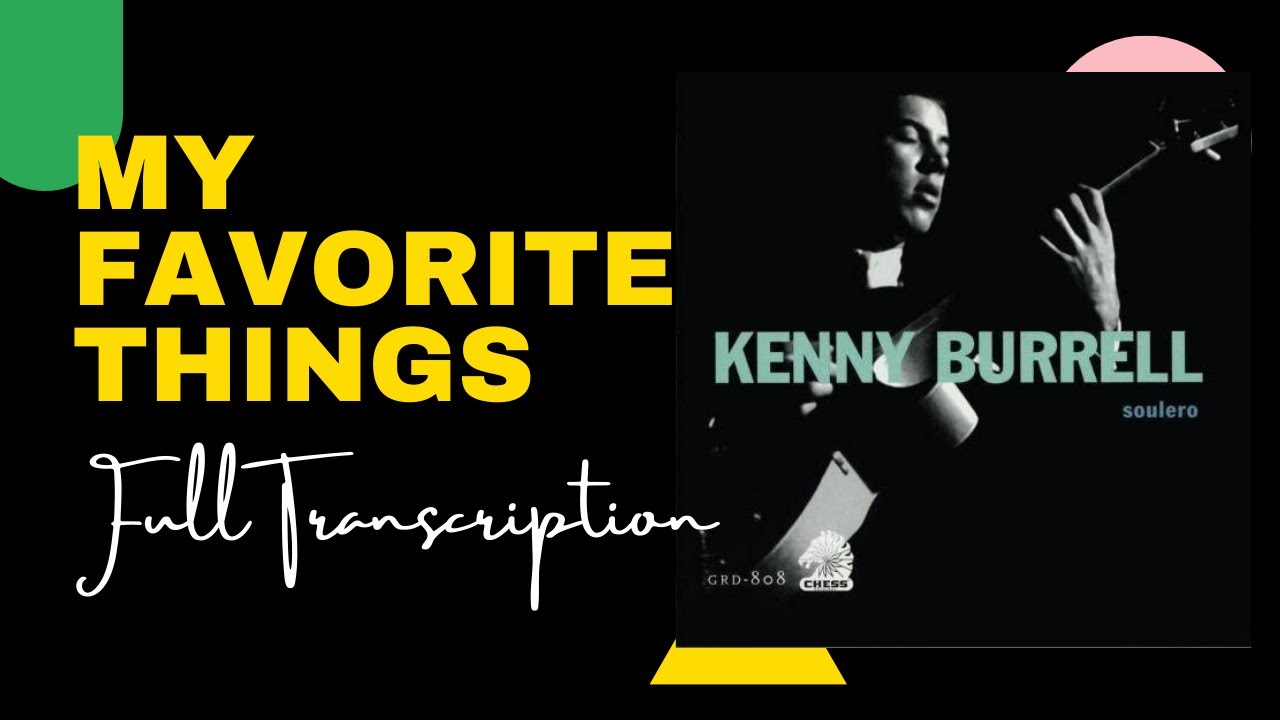 My Favorite Things  -  Kenny Burrell //  FULL TRANSCRIPTION