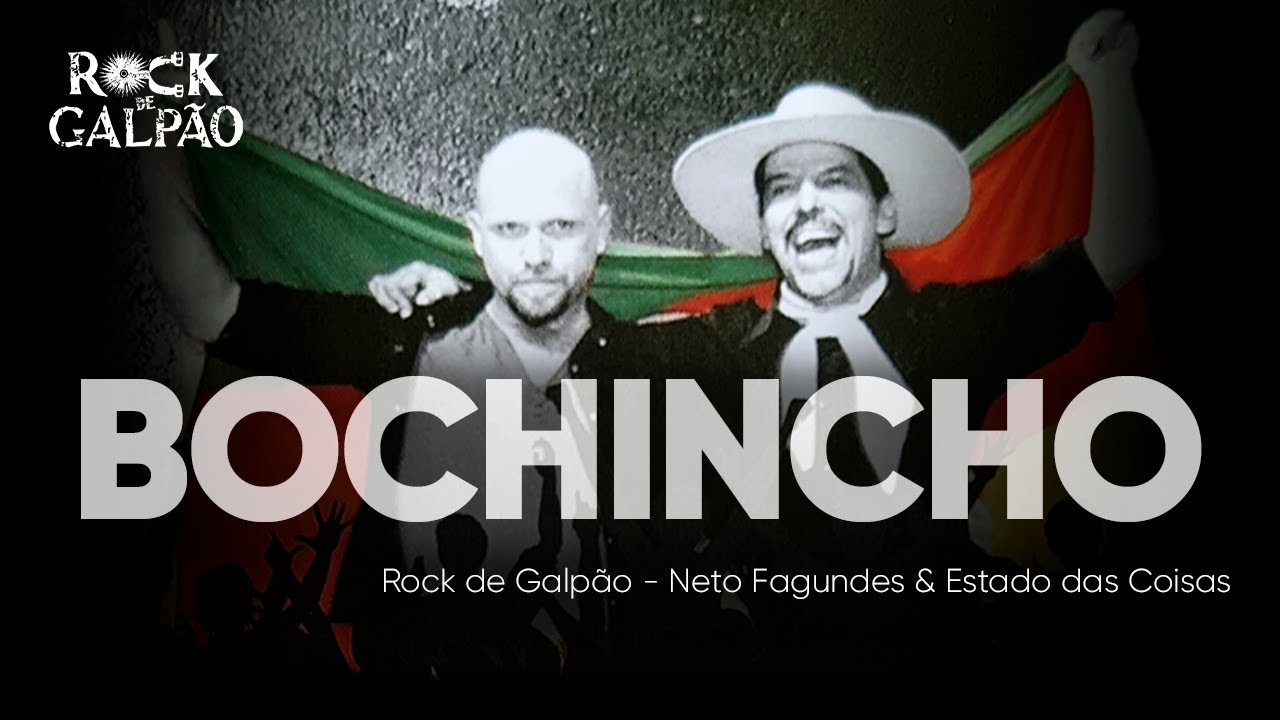 Bochincho - Rock de Galpão (Estado das Coisas e Neto Fagundes)