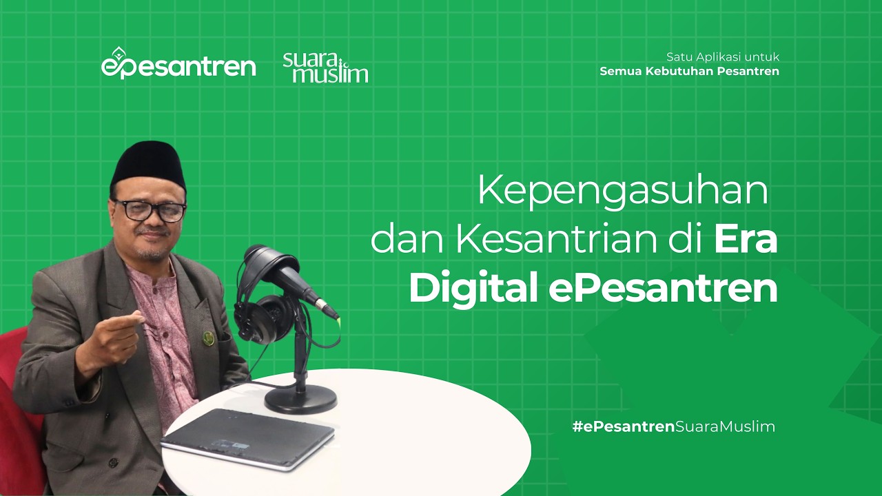 Kepengasuhan dan Kesantrian di Era Digital ePesantren Bersama Suara Muslim