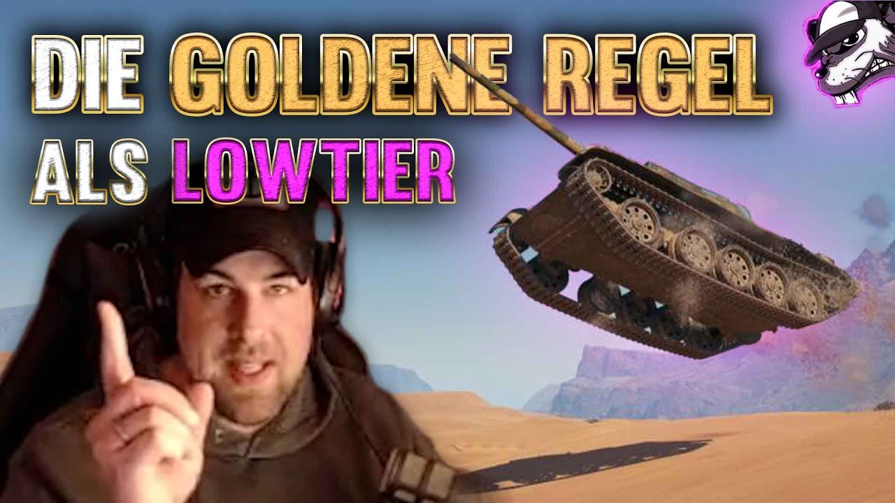 Die goldene Regel für das Verhalten als Lowtier [World of Tanks - Gameplay - Deutsch - Guide]