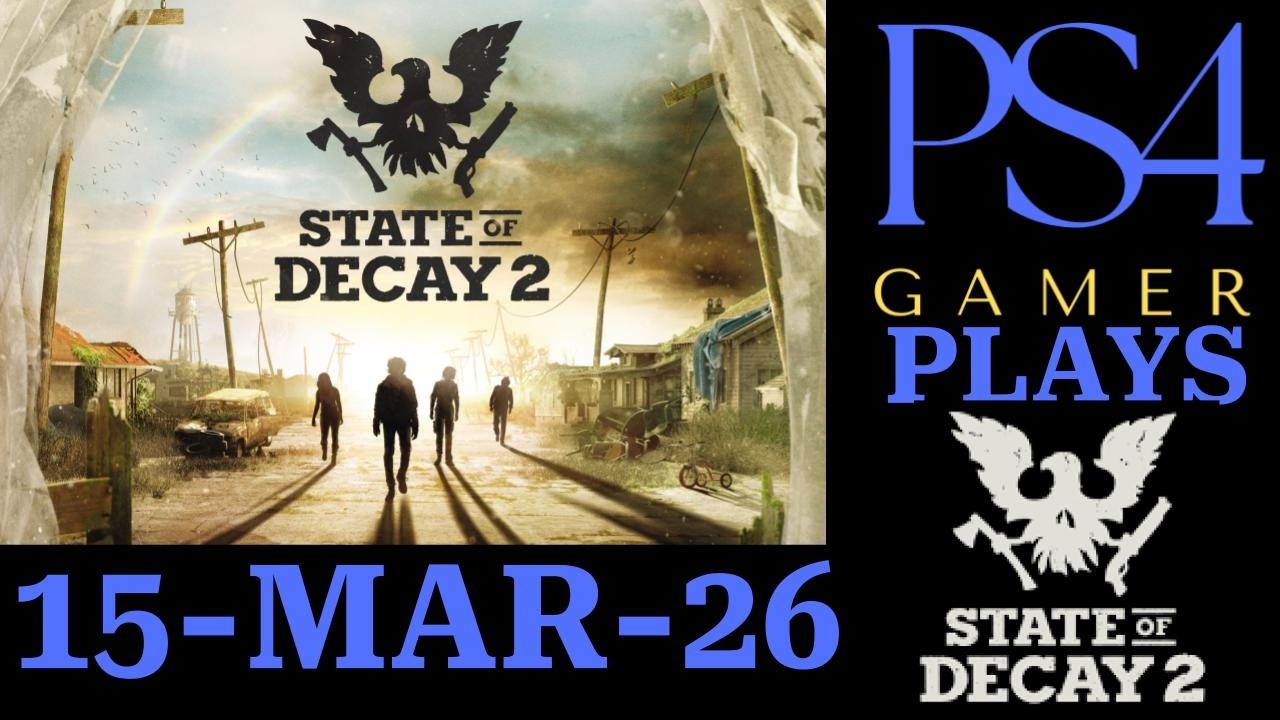 🔥🔥 STATE OF DECAY 2 🔥🔥