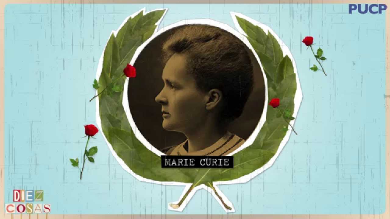 #10Cosas: Marie Curie, la única mujer que ganó dos Nobel en distintas disciplinas científicas - PUCP