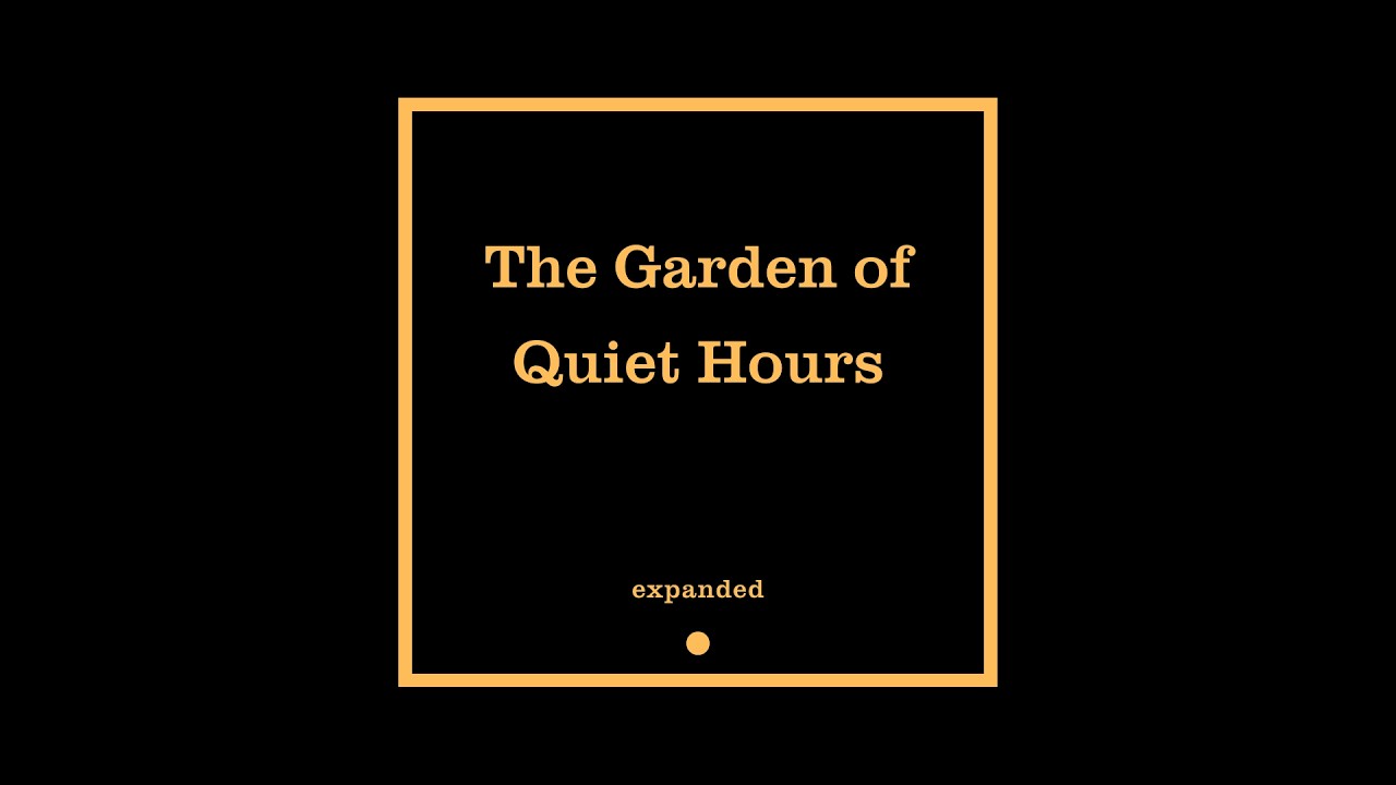 The Garden of Quiet Hours (expanded) — A Daoist Story — Black Screen