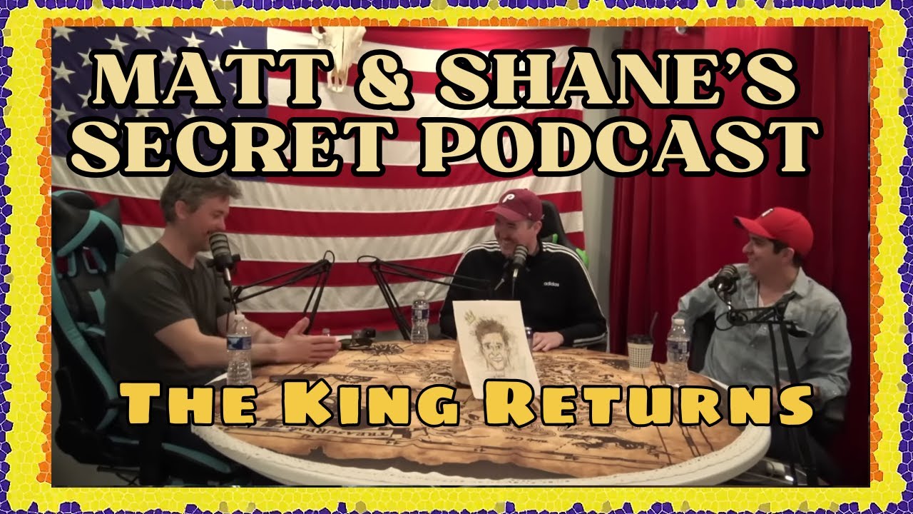 The King Returns Paytch | Matt and Shane's Secret Podcast