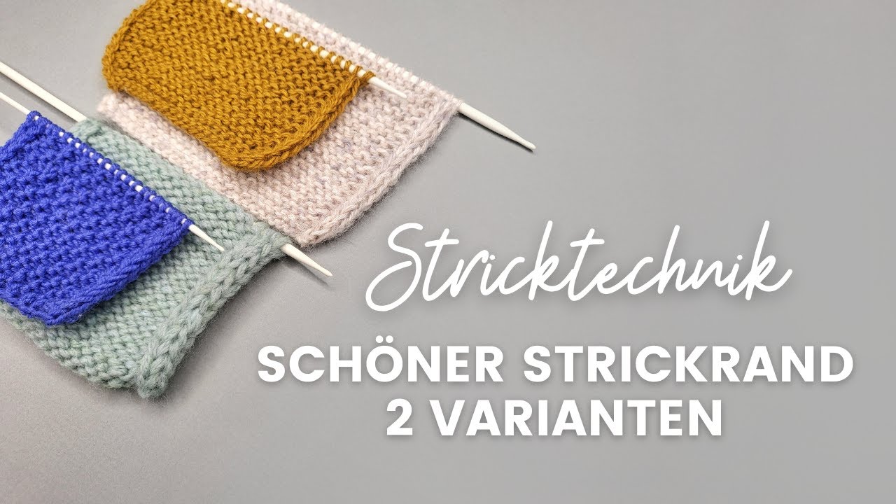Stricktechnik - schöner und sauberer Strickrand  / zwei Varianten