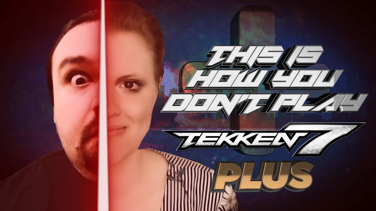 This is how you DON'T play Tekken 7 PLUS (Deleted and Extra Scenes)