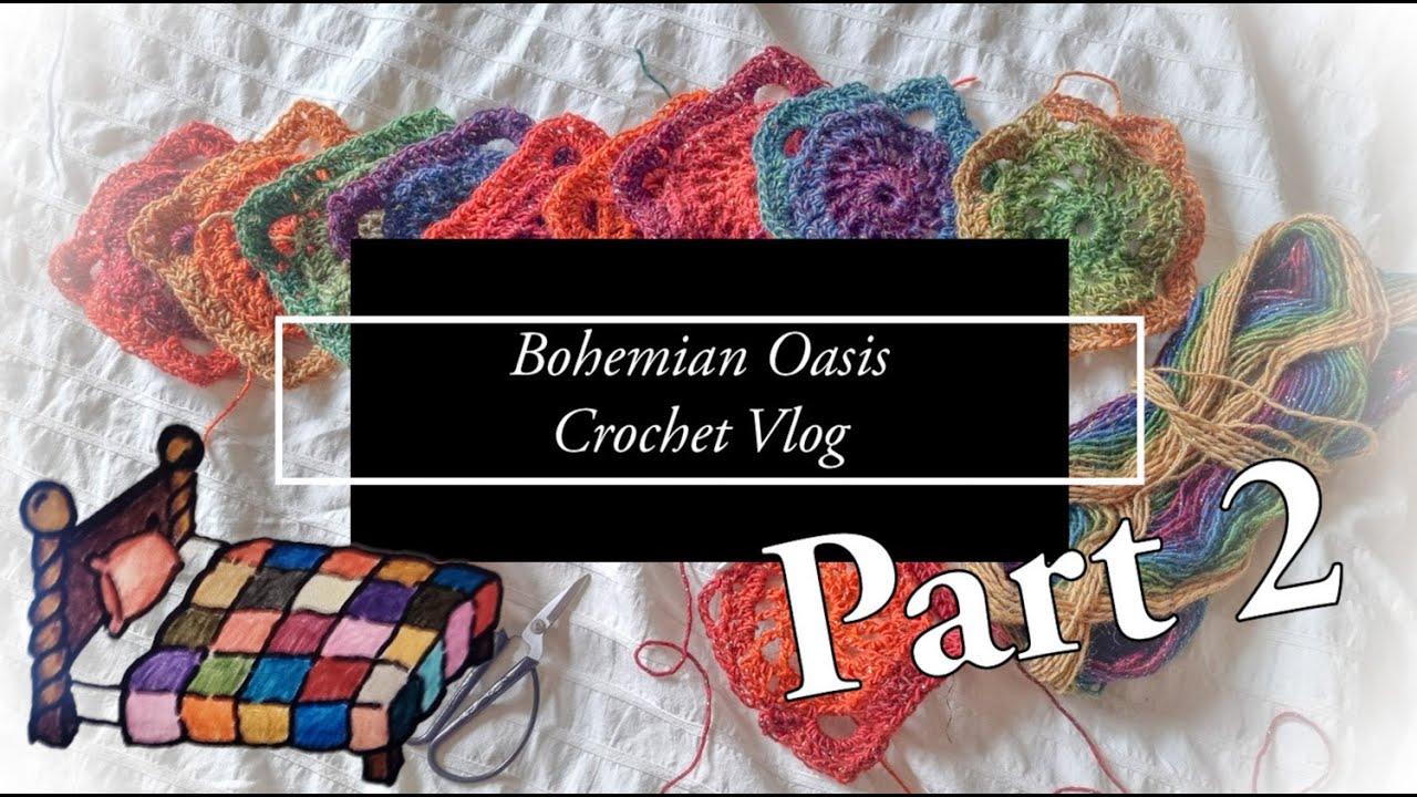 Project Vlog: Bohemian Oasis Blanket - Part 2