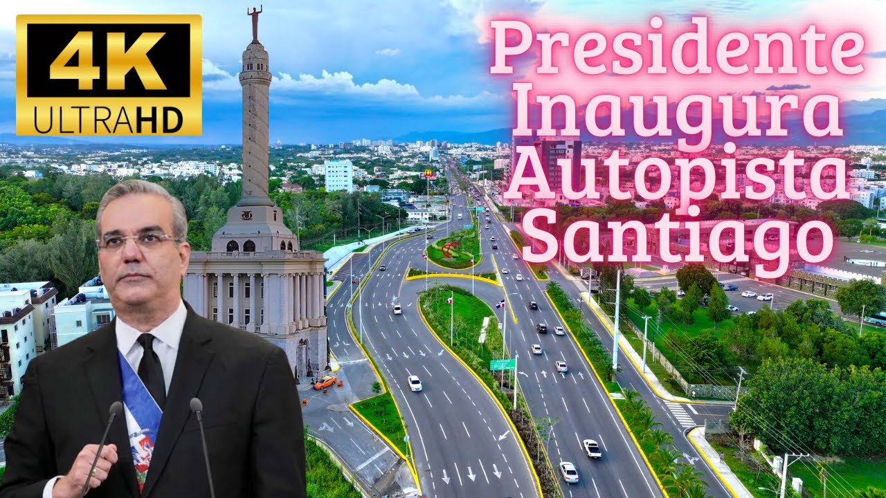 Presidente Inagura Autopista Duarte Santiago