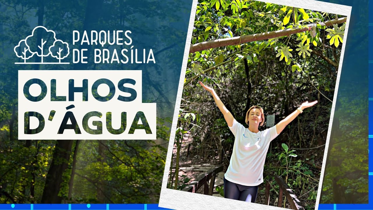PARQUES DE BRASÍLIA: PARQUE OLHOS D'ÁGUA