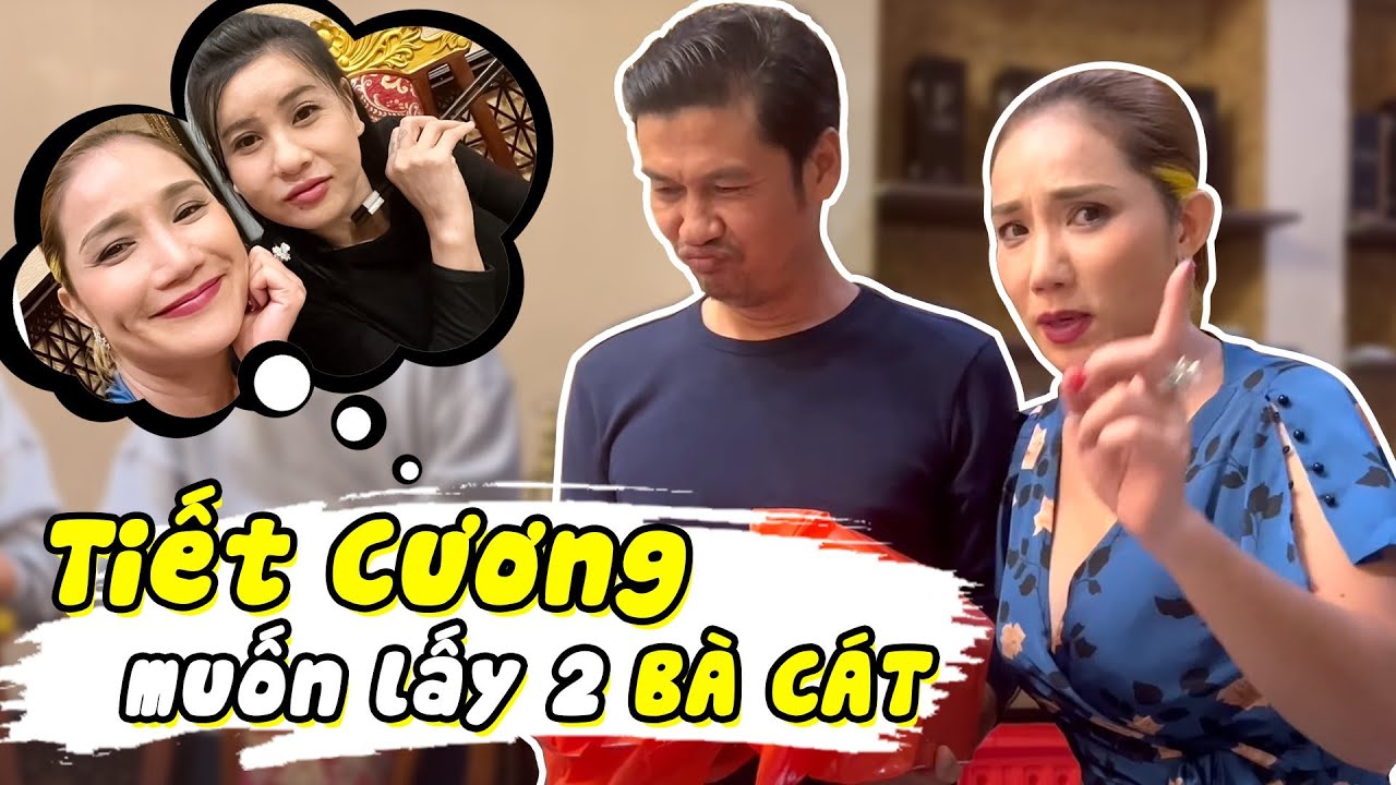 Tiết Cương tuyên bố lấy 2 BÀ CÁT làm vợ | Diễn Viên Nguyễn Trí Cát Tường