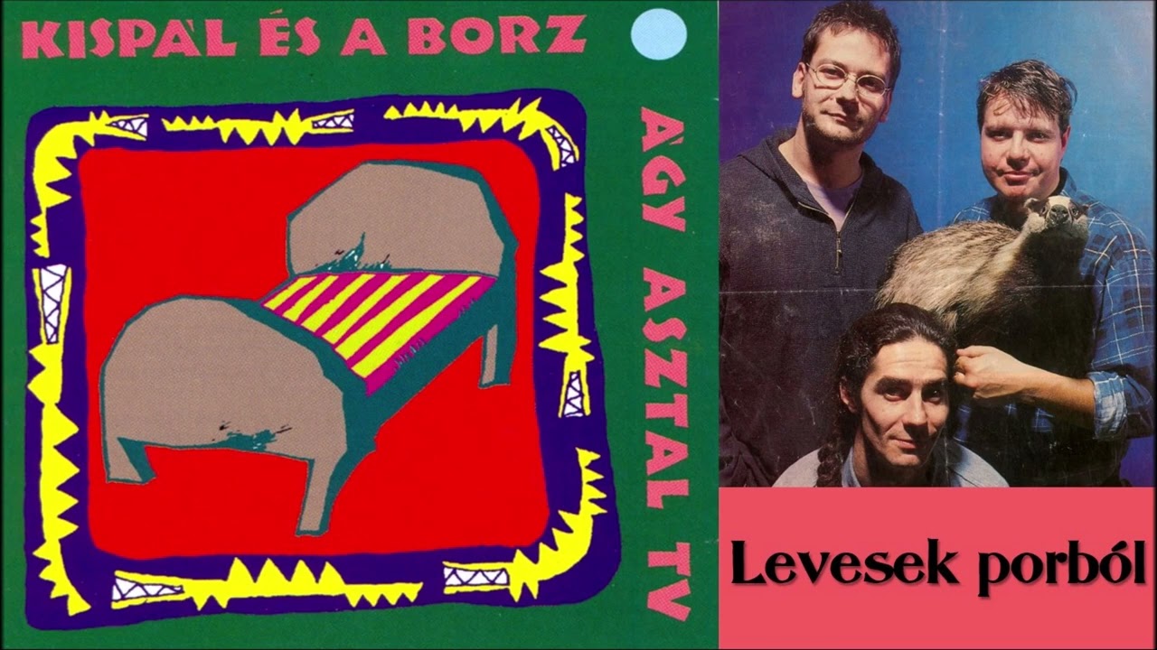 Kispál és a Borz: Levesek porból (Ágy, asztal, TV album, 1993)