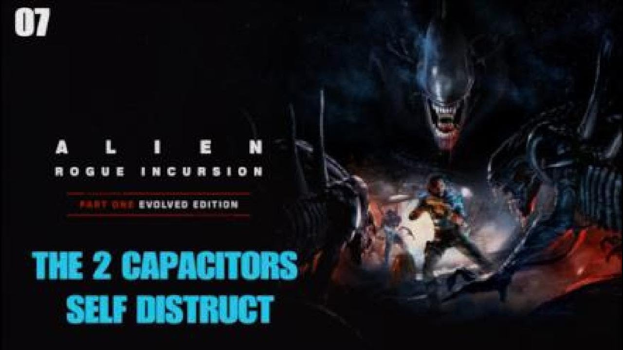 ALIEN ROGUE INCURSION (THE 2 CAPACITORS) PART 7 FULL GAME