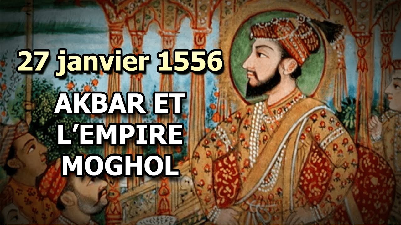 L'émergence de l'Empire Moghol - 28 janvier 1556 | AJDH