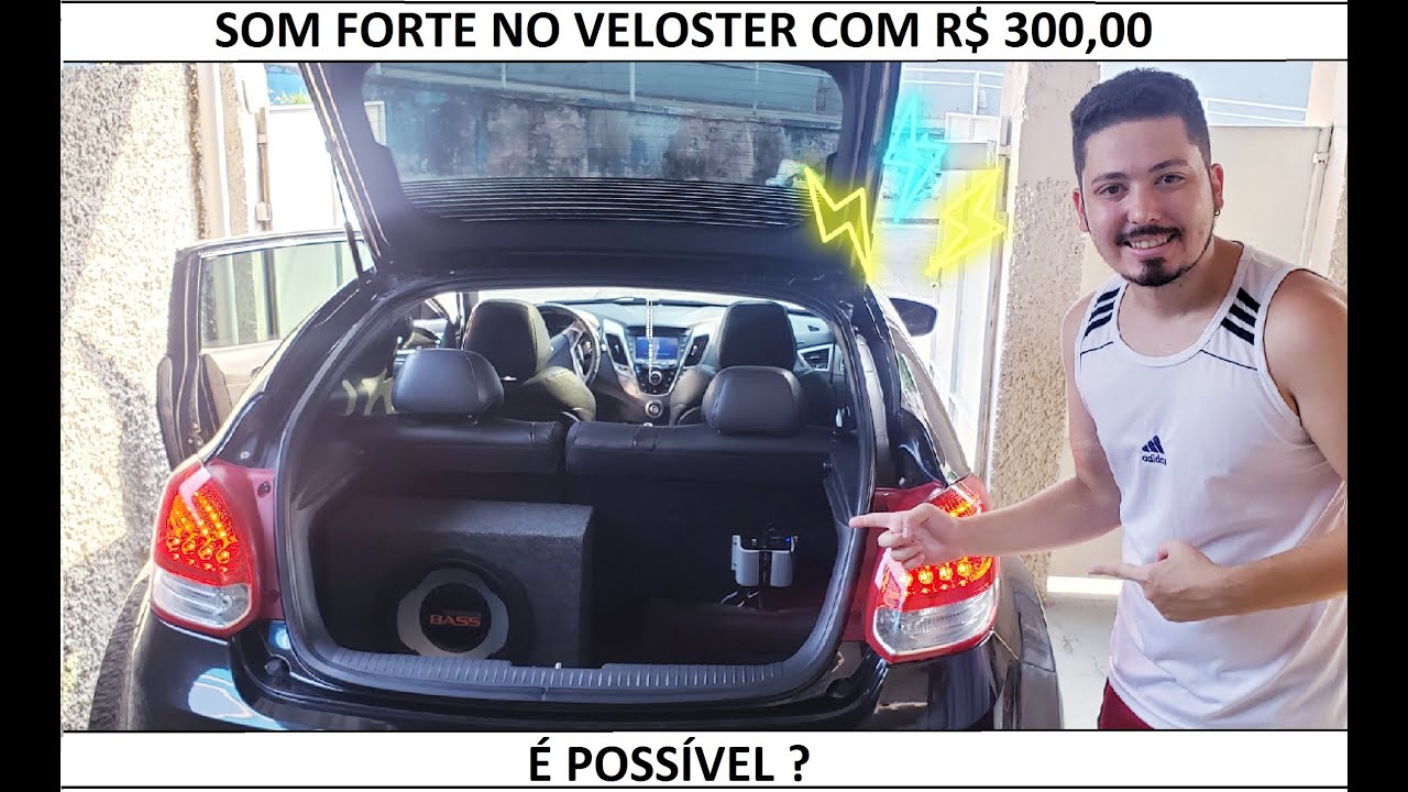 Som forte no veloster por R$ 300,00 !
