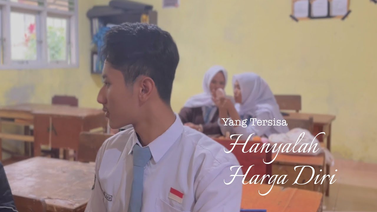 “Yang Tersisa Hanyalah Harga Diri” By Kelompok 1 (PAI) kelas XI-4 
