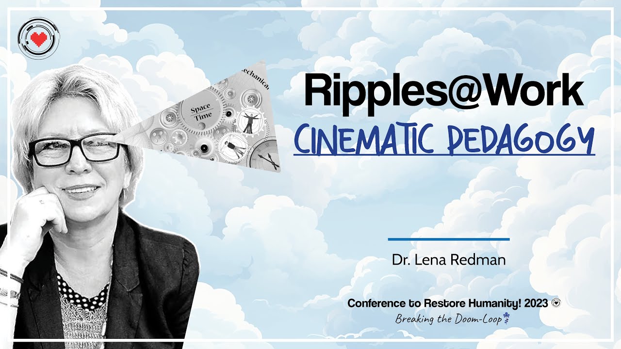 A Cinematic Pedagogy w/ Dr Lena Redman of Ripples@Work