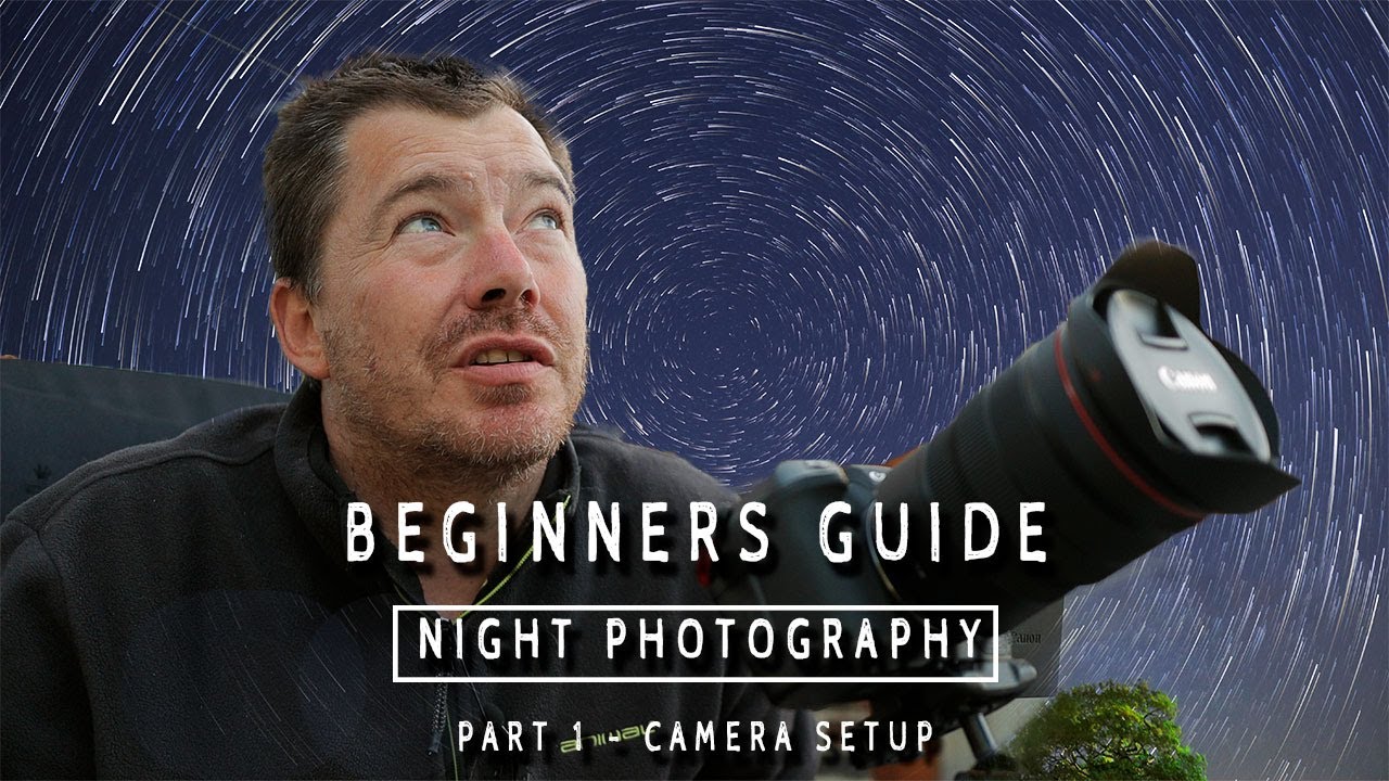 Beginners Guide to Night Photography - PART ONE Camera Setup EOS R