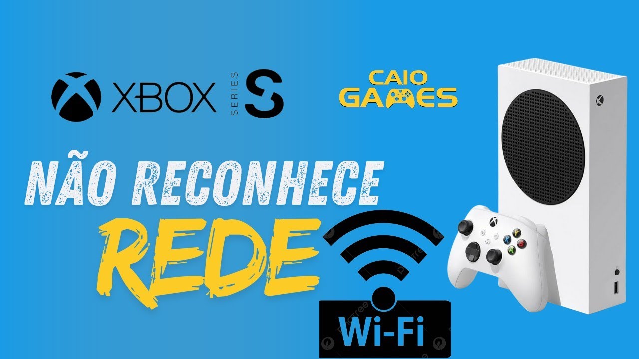 XBOX SERIES S - NÃO CONECTA NA INTERNET!!!!