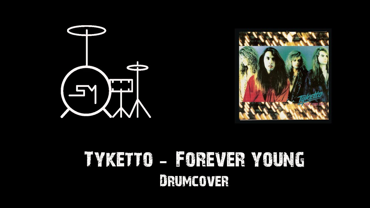 Forever Young - Tyketto (Drumcover)