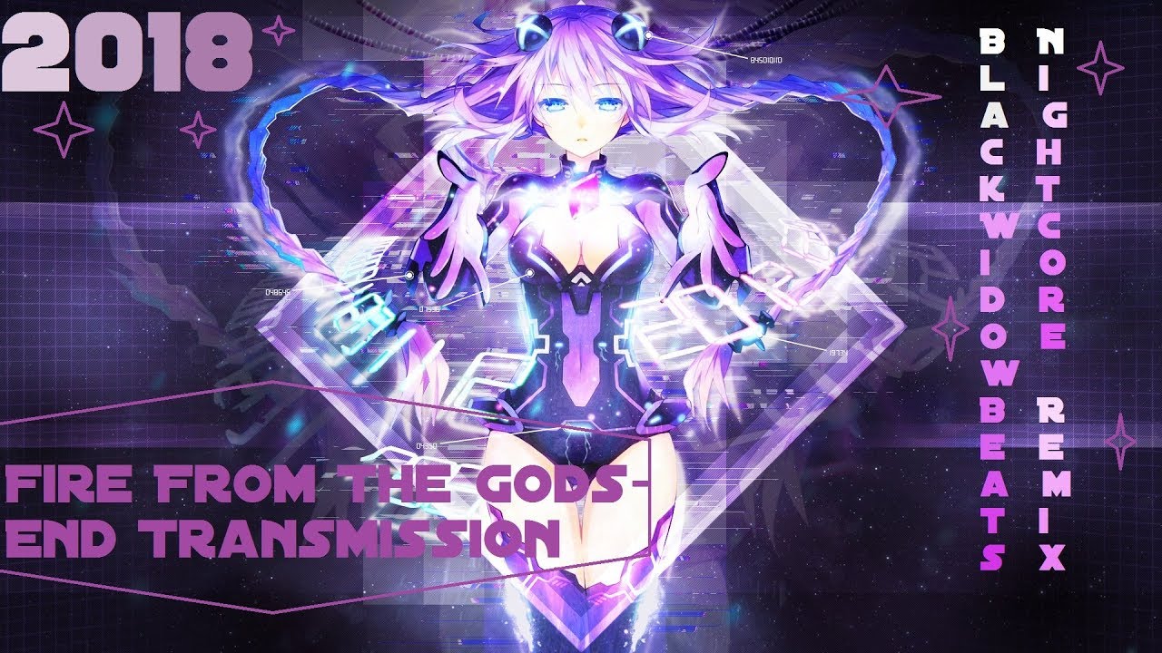 Fire From The Gods- End Transmission [BlackWidowBeats Nightcore Remix]