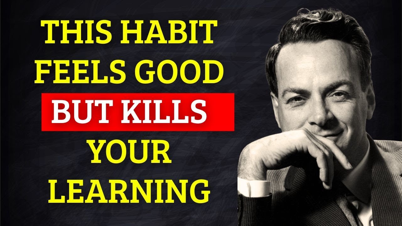 The Learning Habit That Feels Productive but Destroys Understanding | Feynman