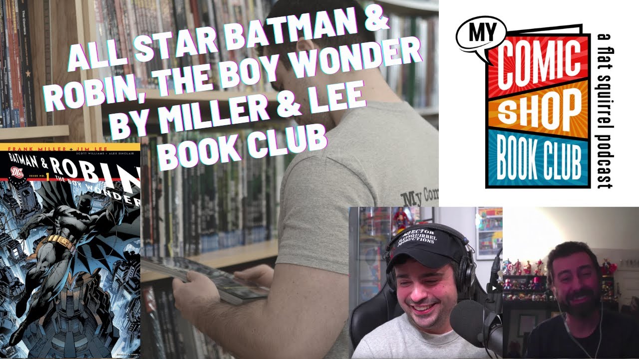 All Star Batman and Robin, The Boy Wonder Discussion | MY COMIC SHOP BOOK CLUB Podcast